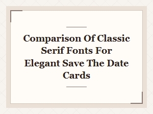 Classic Serif Fonts for Elegant Save the Date Cards