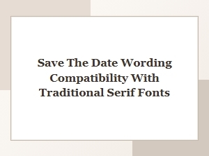 Traditional Serif Fonts for Save the Date Wording