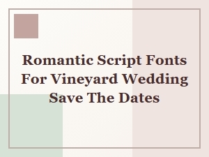 Romantic Vineyard Script Fonts for Save the Dates