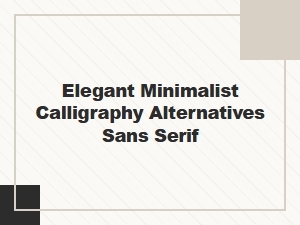 Sans Serif Elegance Beyond Calligraphy