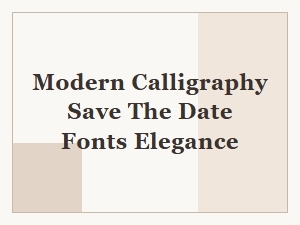 Elegant Save the Date Fonts for Modern Calligraphy