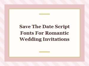 Romantic Script Fonts to Save the Date