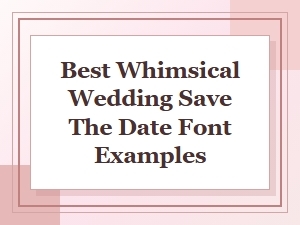Whimsical Fonts to Make Your Save-the-Dates Dance