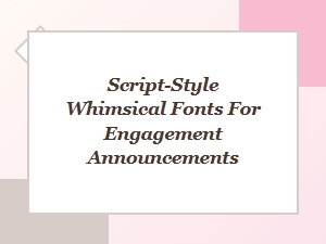 Whimsical Font Scripts for Your Joyful Announcements